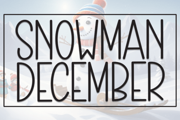 Snowman December Font for Holiday Campaigns