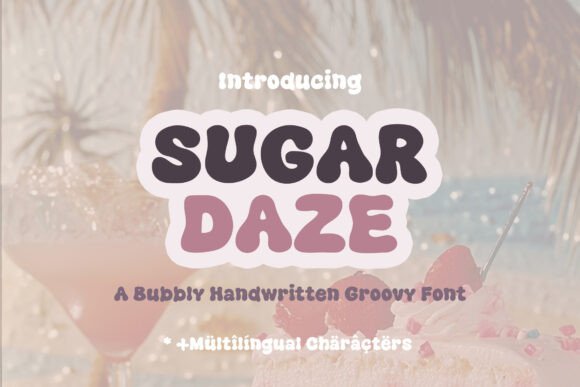 Sugar Daze: A Groovy Retro Font for Editorial Design